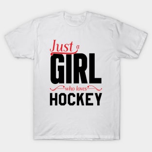 Just a GIRL who loves hockey T-Shirt